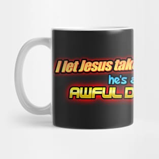 I Let Jesus Take the Wheel... He's an Awful Driver Bumper Sticker Mug